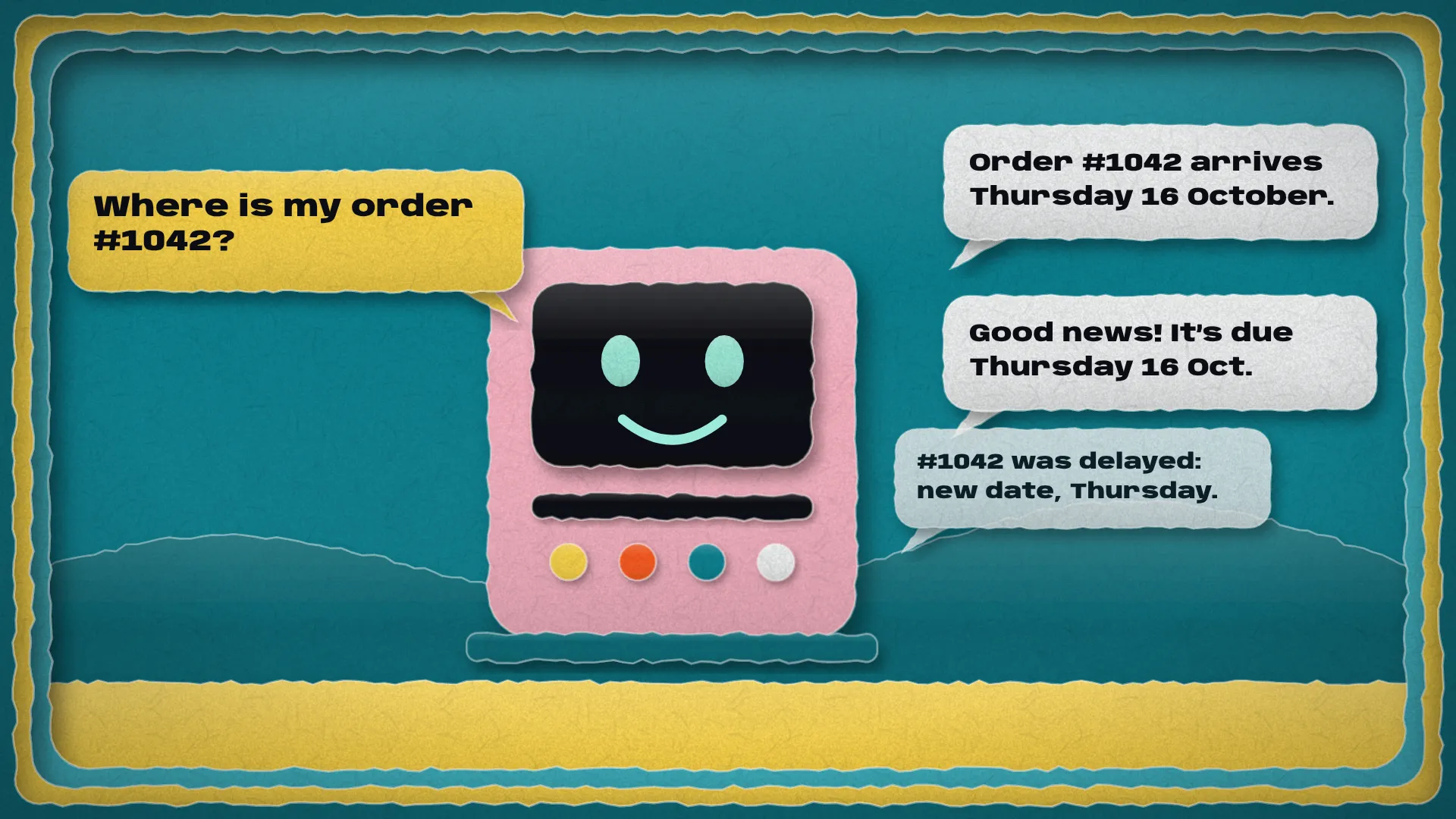 A papercut kiosk with a smiling screen gives three differently worded answers to the question “Where is my order #1042?”